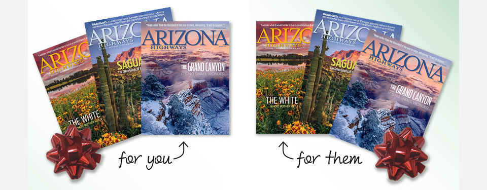 Give the gift of Arizona Highways this holiday season.