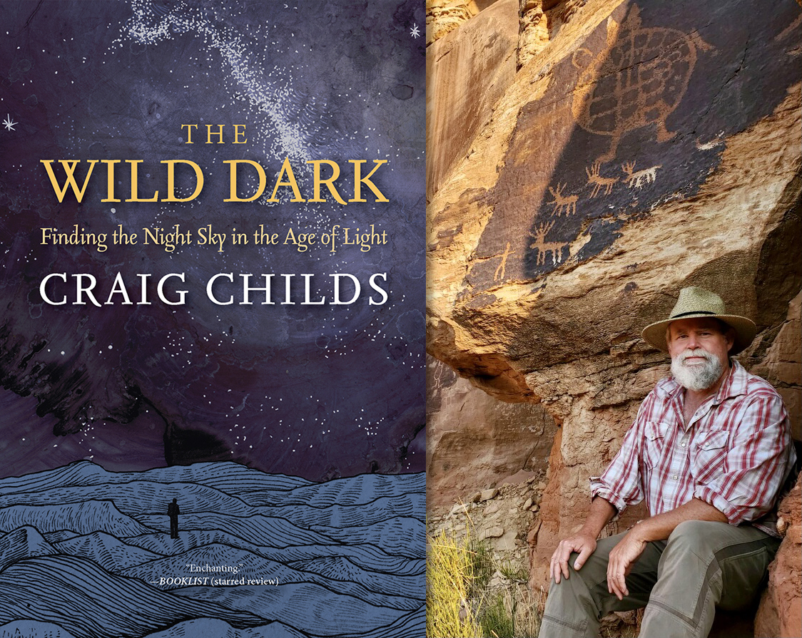 Split image of Craig Childs, sitting beside a rock wall adorned with ancient petroglyphs, with the cover of his new book about finding dark sky, "The Wild Dark." The cover depicts the Milky Way over an illustrated landscape containing a lone figure.