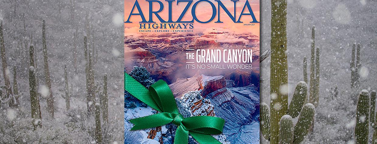 Give the gift of Arizona Highways this holiday season.